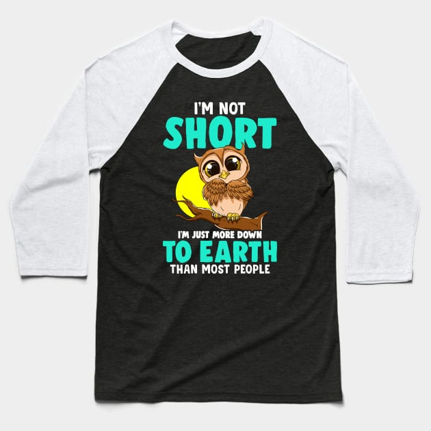 Cute & Funny I'm Not Short I'm Just Down To Earth Baseball T-Shirt by theperfectpresents